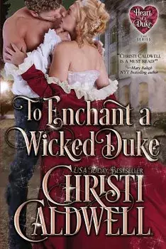 To Enchant a Wicked Duke, Paperback/Christi Caldwell