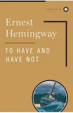 To Have and Have Not - Ernest Hemingway