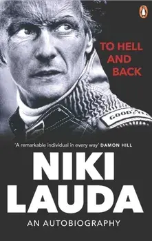 To Hell and Back. An Autobiography, Paperback/Niki Lauda