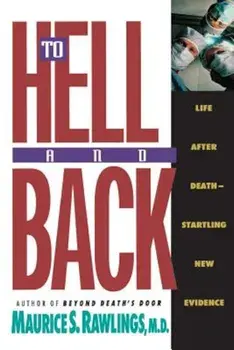 To Hell and Back, Paperback/Maurice S. Rawlings