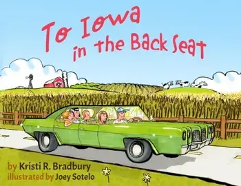To Iowa in the Back Seat, Paperback/Kristi R. Bradbury