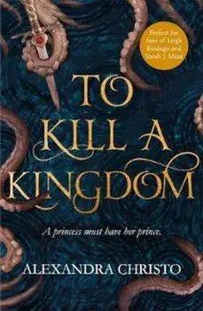 To Kill a Kingdom, Paperback/Alexandra Christo