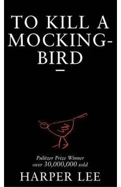 To Kill A Mockingbird - Harper Lee