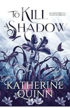 To Kill a Shadow - Katherine Quinn