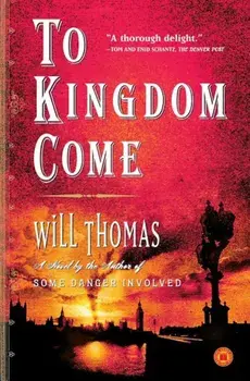To Kingdom Come, Paperback/Will Thomas