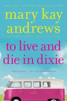 To Live and Die in Dixie, Paperback/Mary Kay Andrews