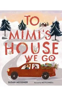 To Mimi's House We Go - Susan Meissner