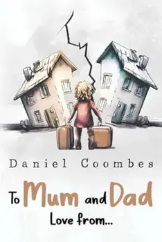 To Mum and Dad Love From..., Paperback/Daniel Coombes