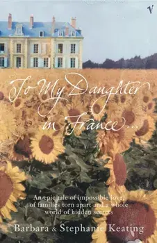 To My Daughter In France, Paperback/Stephanie Keating