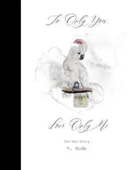 To Only You, Love Only Me: The New Diary, Paperback/V. Buda