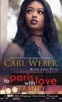 To Paris with Love: A Family Business Novel/Carl Weber