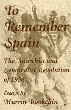 To Remember Spain: The Anarchist and Syndicalist Revolution of 1936, Paperback/Murry Bookchin