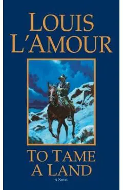 To Tame a Land - Louis L'amour
