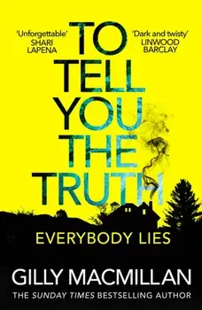 To Tell You the Truth. A twisty thriller that's impossible to put down, Paperback/Gilly Macmillan