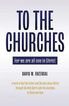 To the Churches: For we are all one in Christ, Paperback/David W. Rozendal