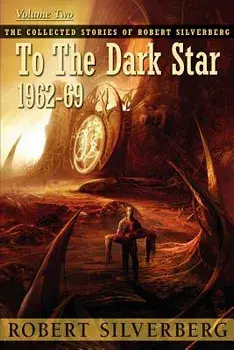 To the Dark Star, Paperback/Robert Silverberg