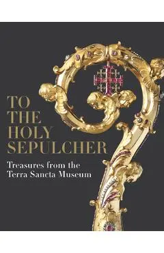 To the Holy Sepulcher - Xavier F|constensoux Salomon