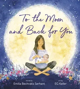 To the Moon and Back for You, Board book/Emilia Bechrakis Serhant