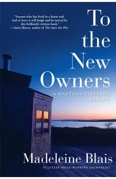 To the New Owners: A Martha's Vineyard Memoir - Madeleine Blais