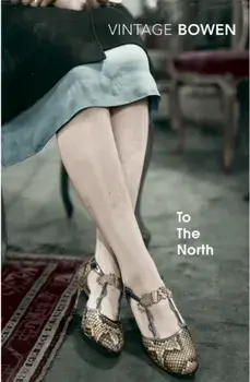 To The North, Paperback/Elizabeth Bowen
