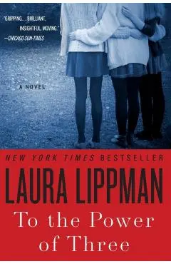 To the Power of Three - Laura Lippman