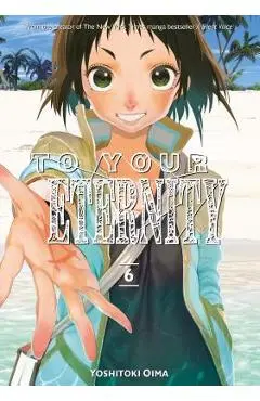 To Your Eternity 6 - Yoshitoki Oima