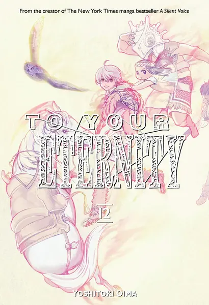 To Your Eternity - Volume 12 | Yoshitoki Oima
