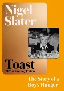 Toast. The Story of a Boy's Hunger, Hardback/Nigel Slater