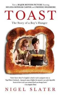 Toast: The Story of a Boy's Hunger - Nigel Slater