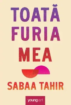 Toata furia mea/Sabaa Tahir