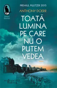 Toata lumina pe care nu o putem vedea/Anthony Doerr