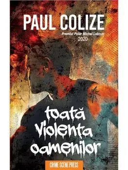 Toata violenta oamenilor/Paul Colize