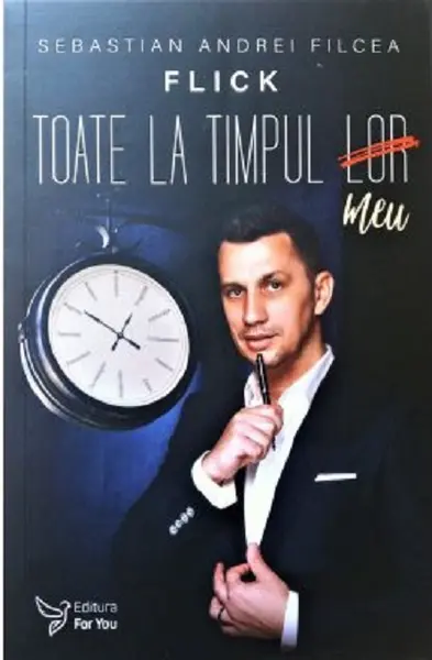 Toate la timpul meu | Sebastian Andrei Filcea
