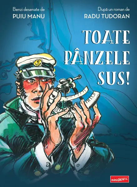 Toate pânzele sus! | Bandă desenată - Radu Tudoran