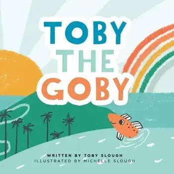 Toby the Goby, Paperback/Toby Slough