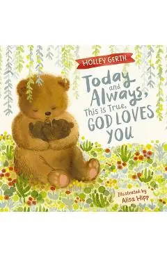 Today and Always, This Is True - Holley Gerth