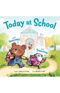 Today at School: With Yesterday and Tomorrow - Jessica Young