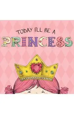 Today I'll Be a Princess - Paula Croyle