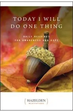 Today I Will Do One Thing: Daily Readings for Awareness and Hope - Anonymous