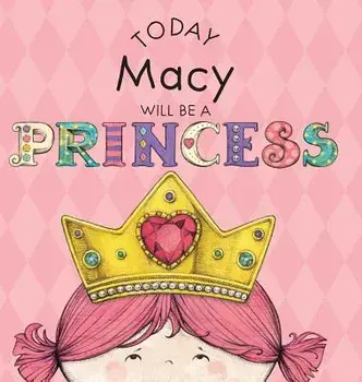Today Macy Will Be a Princess, Hardback/Paula Croyle