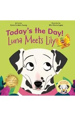 Today's the Day!: Luna Meets Lily - Sonia Cordero Kueng
