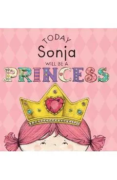 Today Sonja Will Be a Princess - Paula Croyle