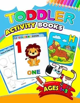 Toddler Activity Books Ages 1-3: Activity Book for Boy, Girls, Kids, Children (First Workbook for Your Kids), Paperback/Preschool Learning Activity Designer