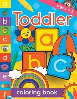 Toddler Coloring Book Ages 1-3: Fun, first alphabet abc preschool activity workbook, kindergarten, early learning, letter tracing, Paperback/Creative Kids Studio