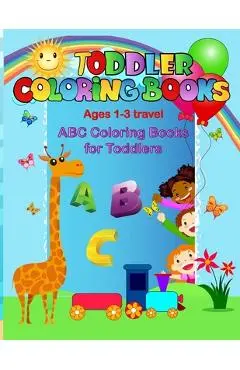 Toddler coloring books ages 1-3 travel: ABC coloring books for toddlers - Coloring Book Activity Joyful