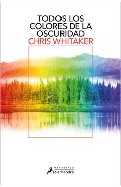 Todos Los Colores de la Oscuridad / All the Colors of the Dark - Chris Whitaker