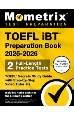 TOEFL IBT Preparation Book 2025-2026 - 2 Full-Length Practice Tests, TOEFL Secrets Study Guide with Step-By-Step Video Tutorials: [Includes Audio Link - Matthew Bowling