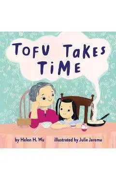 Tofu Takes Time - Helen H. Wu