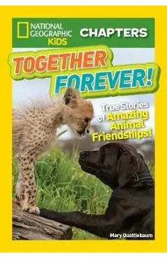 Together Forever: True Stories of Amazing Animal Friendships! - Mary Quattlebaum