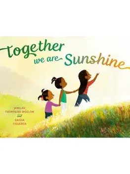 Together We Are Sunshine, Hardback/Raissa Figueroa